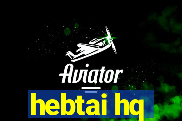 hebtai hq